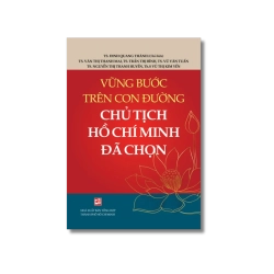 Vững bước trên con đường Chủ tịch Hồ Chí Minh đã chọn - Nhiều tác giả