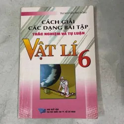 Cách giải các dạng bài tập trắc nghiệm và tự luận vật lý 6 (2 cuốn)