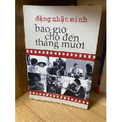 Bao giờ cho đến tháng mười - Đặng Nhật Minh Sách văn học STB0302