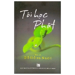 Tôi Học Phật - BS. Đỗ Hồng Ngọc