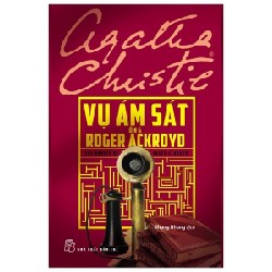 Vụ ám sát ông Roger Ackroyd - Agatha Christie LTD 2022 New 100% HCM.PO 152314