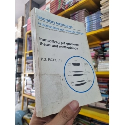 LABORATORY TECHNIQUES IN BIOCHEMISTRY AND MOLECULAR BIOLOGY - IMMOBILIZED pH GRADIENTS : THEORY AND METHODOLOGY - P.G. Righetti