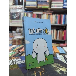 Thỏ bảy màu và những người nghĩ nó là bạn - Huỳnh Thái Ngọc