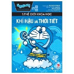 Doraemon - Thế Giới Khoa Học - Khí Hậu Và Thời Tiết - Shogakukan, Fujiko F Fujio, Fujiko Pro, Masanori ONISHI (Mới 100%) Truyện tranh, NXB Kim Đồng - SÁCH ĐẠI HỌC