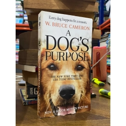 A Dog's Purpose - W. Bruce Cameron