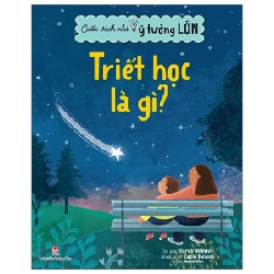 Cuốn Sách Nhỏ, Ý Tưởng Lớn - Triết Học Là Gì? - Katie Rewse, Sarah Walden (Mới 100%) Kiến thức, kỹ năng sống cho trẻ, NXB Kim Đồng - SÁCH ĐẠI HỌC