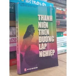 Thanh niên trên đường lập nghiệp - Hoàng Xuân Việt 700633