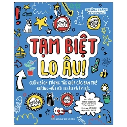 Trưởng Thành Từ Suy Nghĩ - Tạm Biệt Lo Âu! - TS. Sharie Coombes, Katie Abey (Mới 100%) Kiến thức, kỹ năng sống cho trẻ, NXB Kim Đồng - SÁCH ĐẠI HỌC