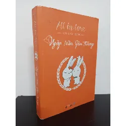 [Phiên Chợ Sách Cũ] All In Love - Ngập Tràn Yêu Thương - Cố Tây Tước 1201