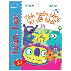 Tớ Đến Với Toán Học: Tính Toán Bằng Sơ Đồ Khối (2021) - Rosie Neave