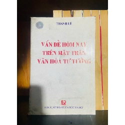 Vấn đề hôm nay trên mặt trận văn hóa tư tưởng / Thanh Lê GIÁO TRÌNH, CHUYÊN MÔN VAVO2012-49