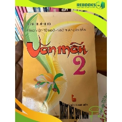 (TẶNG BOOKMARK) Văn Mẫu 2 (Tiếng Việt - Từ Ngữ - Ngữ Pháp Căn Bản) - Trần Văn Sáu, Đỗ Như Thiên 2005 Tham khảo - luyện thi RBK-AK1T2