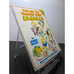 The Day The Teacher Went Bananas mới 85% bẩn nhẹ James Howe HPB2707 NGOẠI VĂN