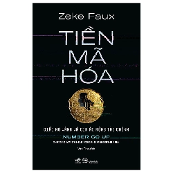 (TẶNG BOOKMARK) Tiền mã hóa - Giấc mơ vàng và cơn ác mộng tài chính - Zeke Faux - 2025 - Quản trị kinh doanh