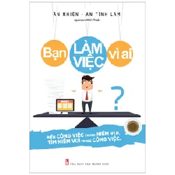 Bạn Làm Việc Vì Ai - Ân Nhiên, An Tình Lam