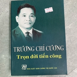 Trương Chí Cương trọn đời tiến công 