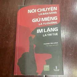  🌿NÓI CHUYỆN LÀ BẢN NĂNG, GIỮ MIỆNG LÀ TU DƯỠNG, IM LẶNG LÀ TRÍ TUỆ - giao tiếp tâm lý 