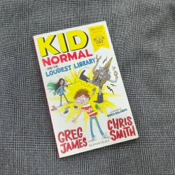 [Ngoại văn] Kid Normal and the Loudest Library - Greg James & Chris Smith 