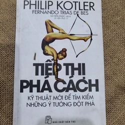 TIẾP THỊ PHÁ CÁCH
Tác giả: Philip Kotler, Fernando Trias De Bes