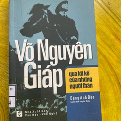 VÕ NGUYÊN GIÁP QUA LỜI KỂ CỦA NHỮNG NGƯỜI THÂN- ĐẶNG ANH ĐÀO