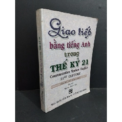 [Phiên Chợ Sách Cũ]  Giao Tiếp Bằng Tiếng Anh Trong Thế Kỷ 21 - Nguyễn Thành Yến 0612