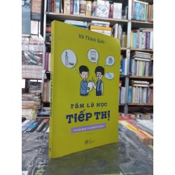 Tâm Lý Học Tiếp Thị - Bí Kíp Đọc Vị Khách Hàng - Hà Thánh Quân