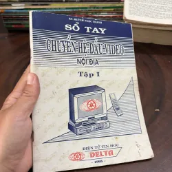 II Sách Kỹ Thuật: Sổ Tay Chuyển Hệ Đầu Video Nội Địa (Tập 1) - KS. Huỳnh Ngọc Thành - 1995