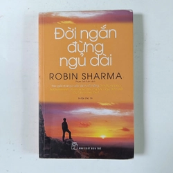 Đời ngắn đừng ngủ dài - Robin Sharma (2018)