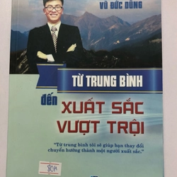 TỪ TRUNG BÌNH ĐẾN XUẤT SẮC VƯỢT TRỘI - 216 trang, nxb: 2017