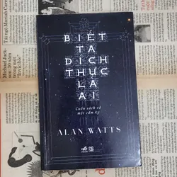 BIẾT TA ĐÍCH THỰC LÀ AI - Alan Watts