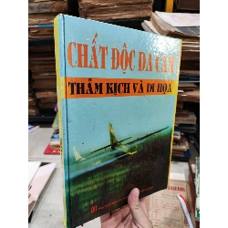 Chất Độc Da Cam Thảm Kịch Và Di Hoạ 1008228