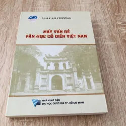 Mấy Vấn Đề Văn Học Cổ Điển Việt Nam – Mai Cao Chương