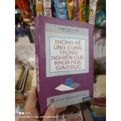(TẶNG BOOKMARK) Thống kê ứng dụng trong nghiên cứu khoa học giáo dục - Thiệu Tống 2005 mới 80% ố Giáo trình đại học - cao đẳng RBK2702