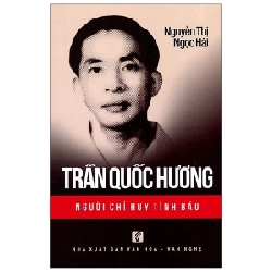 Trần Quốc Hương - Người Chỉ Huy Tình Báo - Nguyễn Thị Ngọc Hải