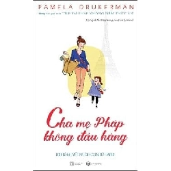 Cha Mẹ Pháp Không Đầu Hàng - Pamela Druckerman ASB.PO Oreka Blogmeo 230225