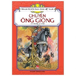 Tranh Truyện Dân Gian Việt Nam - Chuyện Ông Gióng - Tô Hoài, Mai Long (Mới 100%) Truyện thiếu nhi, NXB Kim Đồng - SÁCH ĐẠI HỌC
