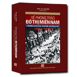 Về phong trào đô thị Miền Nam - PGS.TS Lê Cung chủ biên