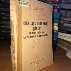 Chiến lược chiến thuật quân sự trong thời kỳ cách mạng tháng 10 - Tác giả: V.I. Lê-nin