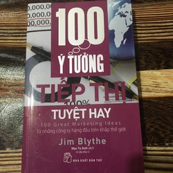 100 Ý Tưởng Tiếp Thị Tuyệt Hay Từ Những Công Ty Hàng Đầu Thế Giới.