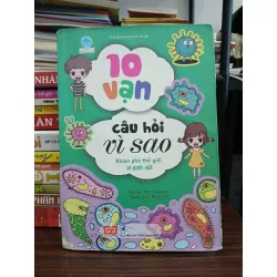 10 vạn câu hỏi vì sao – Khám phá thế giới vi sinh vật – Tôn Nguyên Vĩ (dịch: Ngọc Linh)