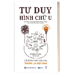 Tư Duy Hình Chữ U - Lối Tư Duy Mở Cửa Cho Tương Lai Đột Phá - Thẩm Thác