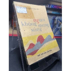 (TẶNG BOOKMARK) Người không mang súng 1987 mới 50% ố vàng nặng Văn Thảo Nguyên RBK0906 SÁCH VĂN HỌC