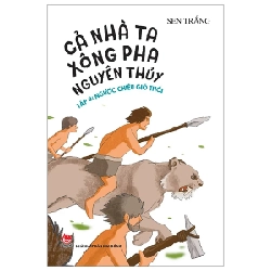 Cả Nhà Ta Xông Pha Nguyên Thủy - Tập 3: Ngược Chiều Gió Thổi - Sen Trắng