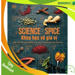(TẶNG BOOKMARK) Khoa học về gia vị - Hiểu các kết nối hương vị và cách mạng hóa việc nấu ăn - STUART FARRIMOND - DK - 2024 - Ẩm thực