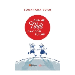 Cha mẹ Nhật dạy con tự lập (2019) - Sugahara Yuko New 100% HCM.PO Oreka-Blogmeo 33179