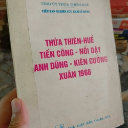 Thừa Thiên Huế tiến công - nổi dạy anh dũng - kiên cường xuân 1968