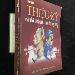 Thiệu Kỳ: một thời hãnh tiến - một thời suy vong- Lý Nhân