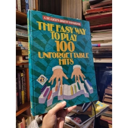 The Easy Way To Play 100 Unforgettable Hits (A Reader's Digest Songbook)