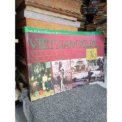 Việt Nam Xưa: Vietnam in Ancient Time - PGS. TS. Nguyễn Mạnh Hùng 540955