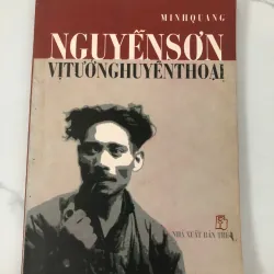 Nguyễn Sơn: Vị tướng huyền thoại - Minh Quang